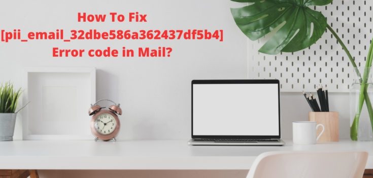 [pii email 32dbe586a362437df5b4] Error code